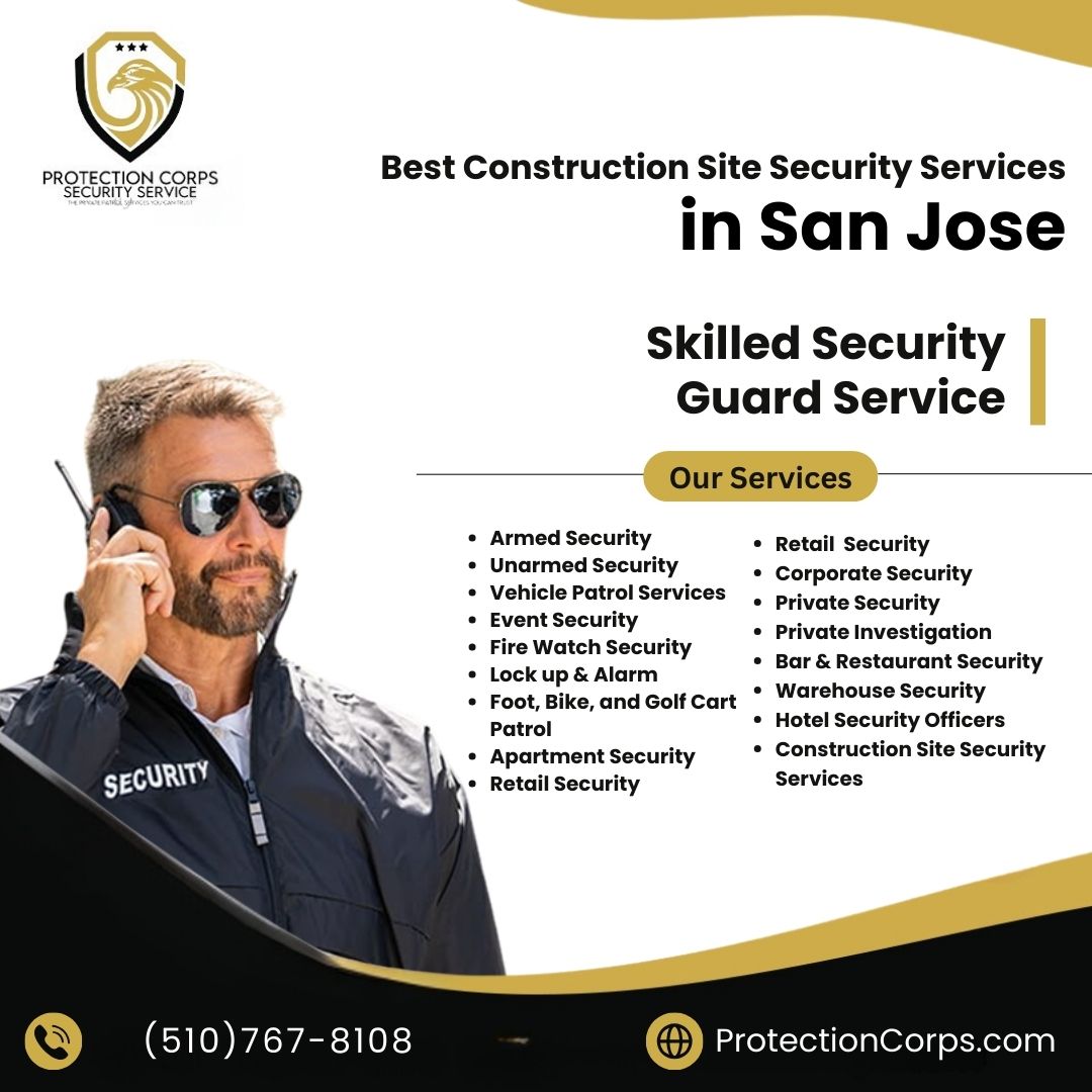 Construction Site Security Services for San Jose, CA - Protection Corps ...